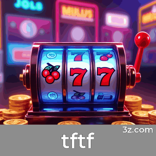 tftf: Seu Cassino Online Seguro e Divertido